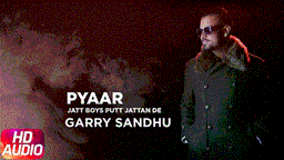 Pyaar Lyrics - Garry Sandhu | Punjabi Song