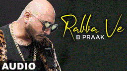 Rabba Ve Lyrics - B Praak | Punjabi Song