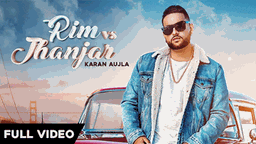 Rim Vs Jhanjar Lyrics - KARAN AUJLA | Punjabi Song