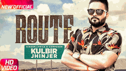ROUTE Lyrics - Kulbir Jhinjer
