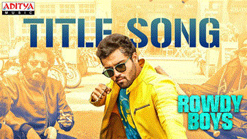 Rowdy Boys Title Song 