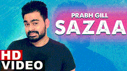Sazaa Lyrics - Prabh Gill | Punjabi Song