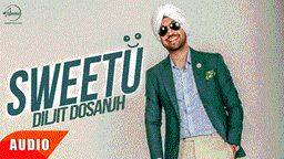 Sweetu Lyrics - Diljit Dosanjh | Punjabi Song