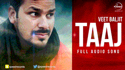 Taj Lyrics - Veet Baljit | Punjabi Song