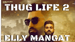 THUG LIFE 2 Lyrics - Elly Mangat
