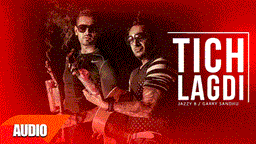 Tich Lagdi Lyrics - Jazzy B | Punjabi Song