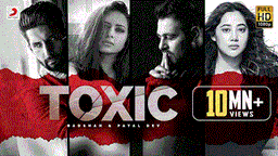 टॉक्सिक Toxic Lyrics - Badshah | Payal Dev