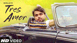 Tres Amor Lyrics - Ninja | Punjabi Song