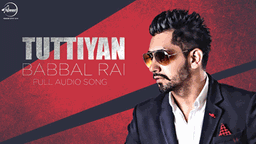 Tuttiyan Lyrics - Babbal Rai