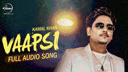 Vaapsi Lyrics - Kamal Khan | Punjabi Song