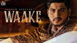 Waake Lyrics - Gurnam Bhullar | Punjabi Song