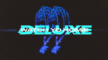 Watch Yo Homie 