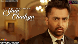 Yaar Chadeya Lyrics - Sharry Mann | Punjabi Song