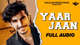 Yaar Jaan Lyrics - Gulzaar Chhaniwala | Punjabi Song
