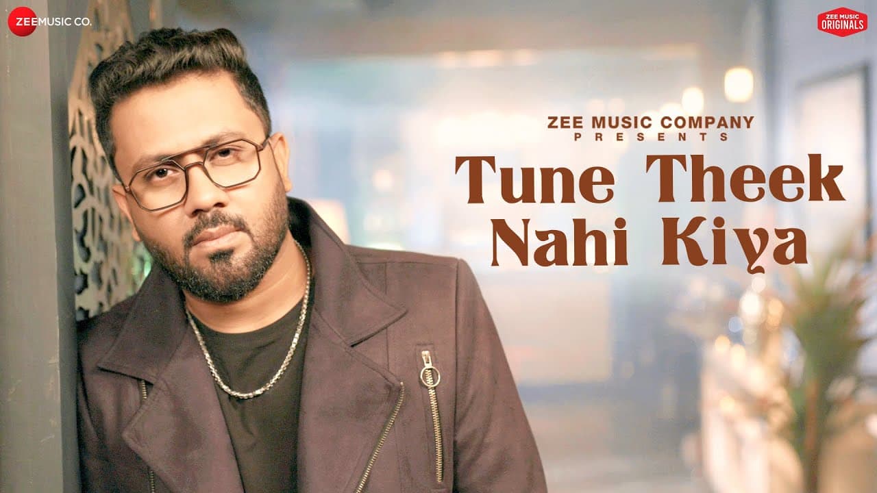 तूने ठीक नहीं किया Tune Theek Nahi Kiya Lyrics - Rahul Jain by Zee Music Company