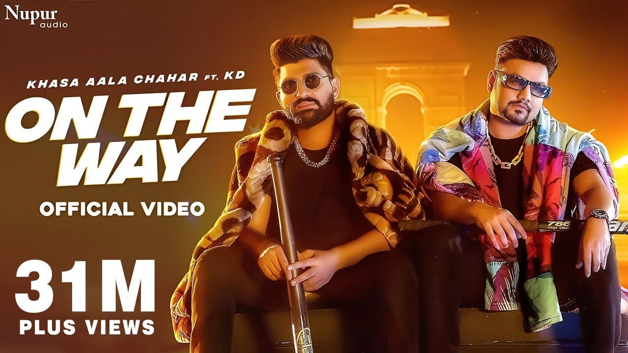 On The Way Lyrics - Khasa Aala Chahar | KD by Nupur Audio