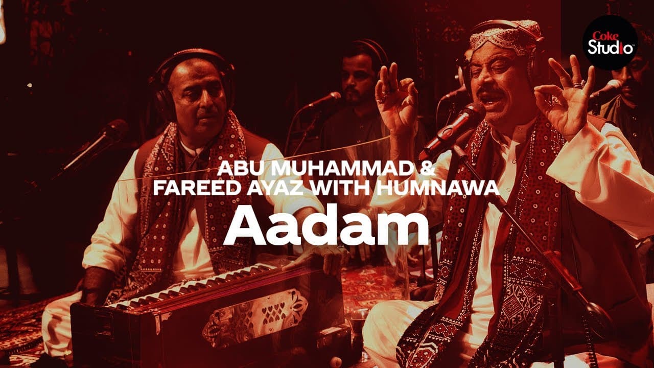 Aadam Lyrics - Abrar-ul-Haq | Aima Baig | Ali Sethi | Abu Muhammad | Fareed Ayaz by Coke Studio