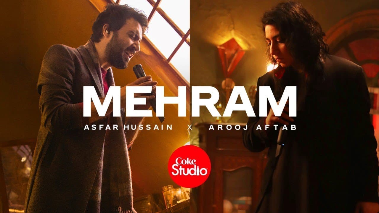 Mehram Lyrics - Asfar Hussain | Arooj Aftab by Coke Studio