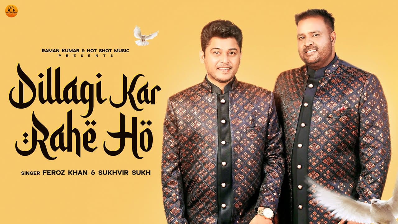 दिल्लगी कर रहे हो Dillagi Kar Rahe Ho Lyrics - Feroz Khan | Sukhvir Sukh by Hotshot Music