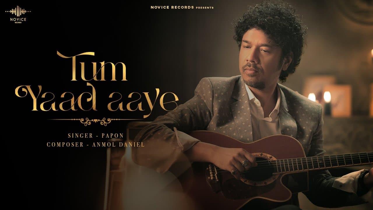 तुम याद आये Tum Yaad Aaye Lyrics - Papon by Novice Records