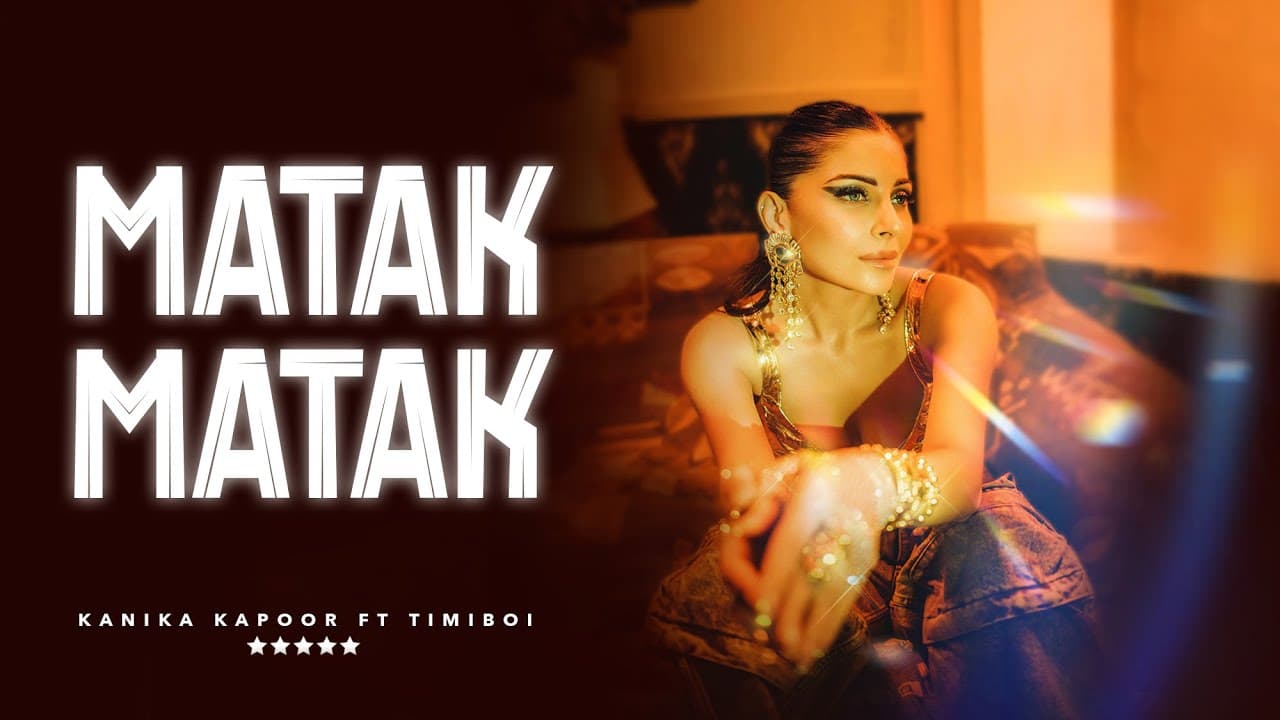 Matak Matak Lyrics - Kanika Kapoor | TimiBoi by Kanika Kapoor