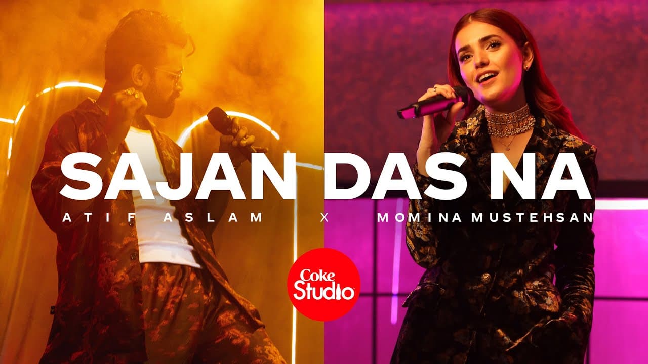 सजन दस ना Sajan Das Na Lyrics - Atif Aslam | Momina Mustehsan by Coke Studio