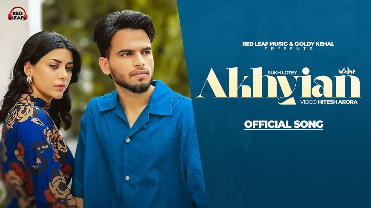 Akhiyan Lyrics - Sukh Lotey | Punjabi Song by Red Leaf Music