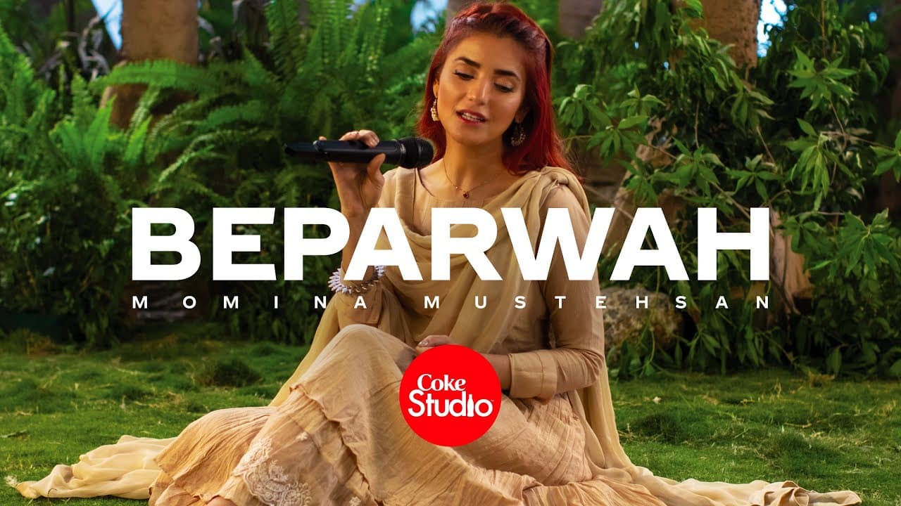 बेपरवाह Beparwah Lyrics - Momina Mustehsan by Coke Studio