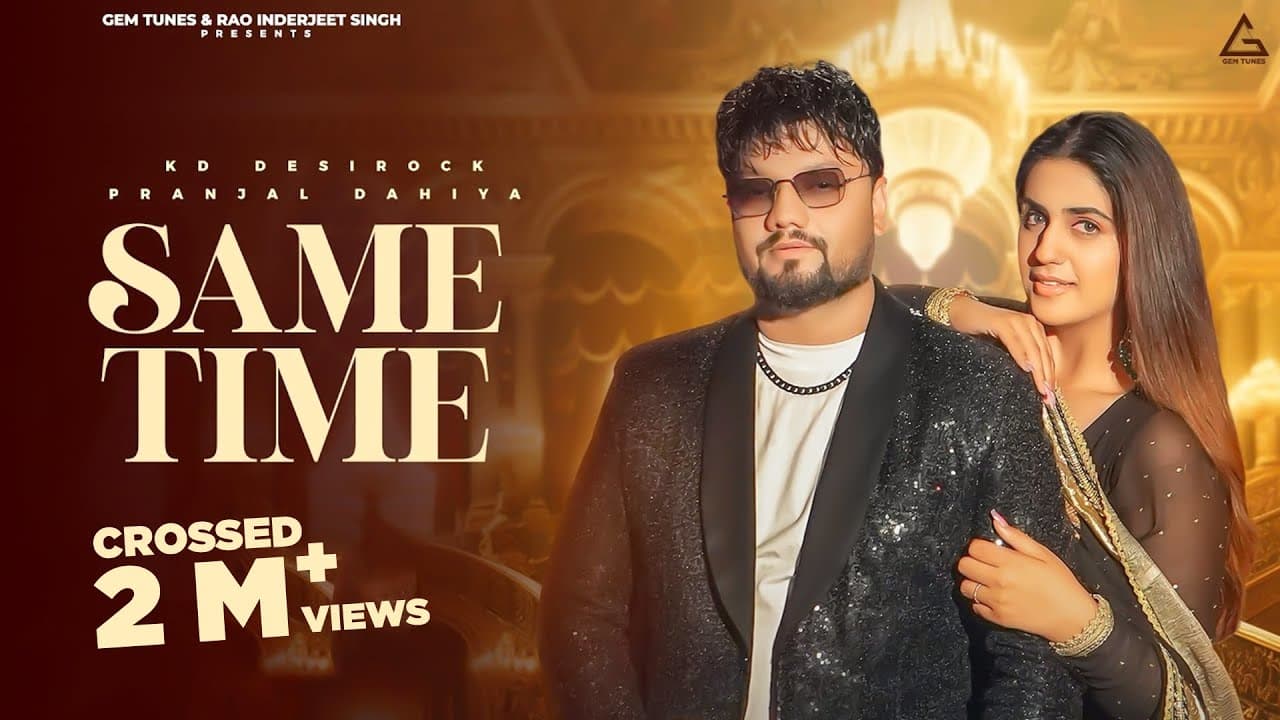 Same Time Lyrics - KD DESIROCK by Gem Tunes Haryanvi