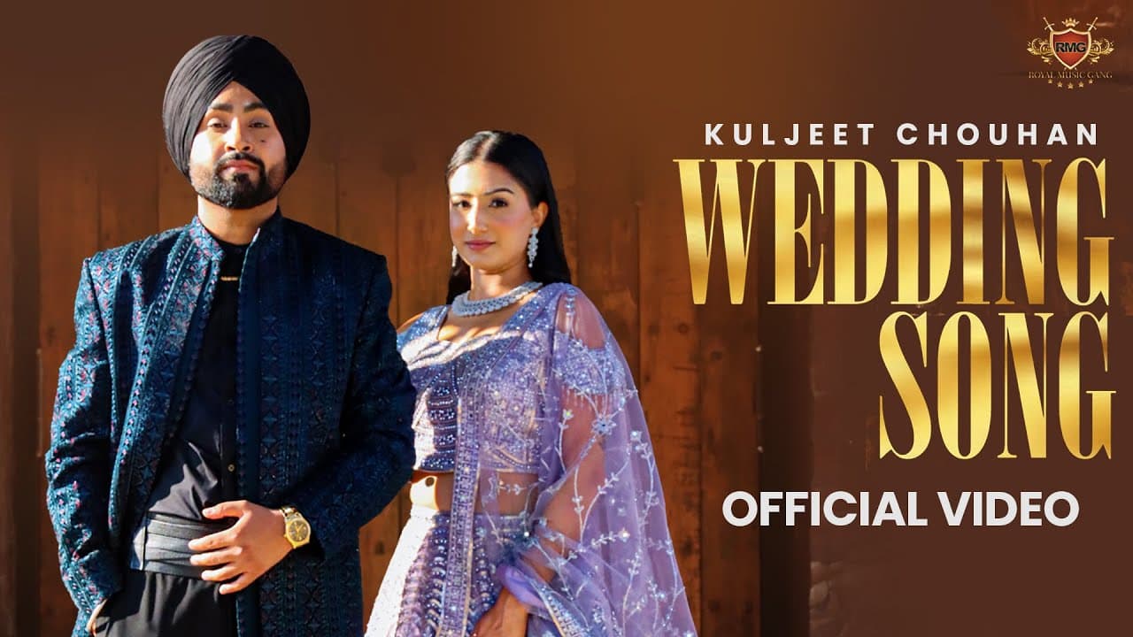 Wedding Song Lyrics - Kuljeet Chouhan | Punjabi Song by Royal Music Gang