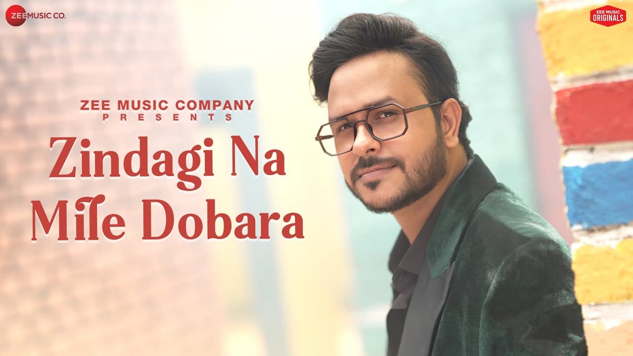 जिंदगी ना मिले दोबारा Zindagi Na Mile Dobara Lyrics - Rohit Dubey by Zee Music Company