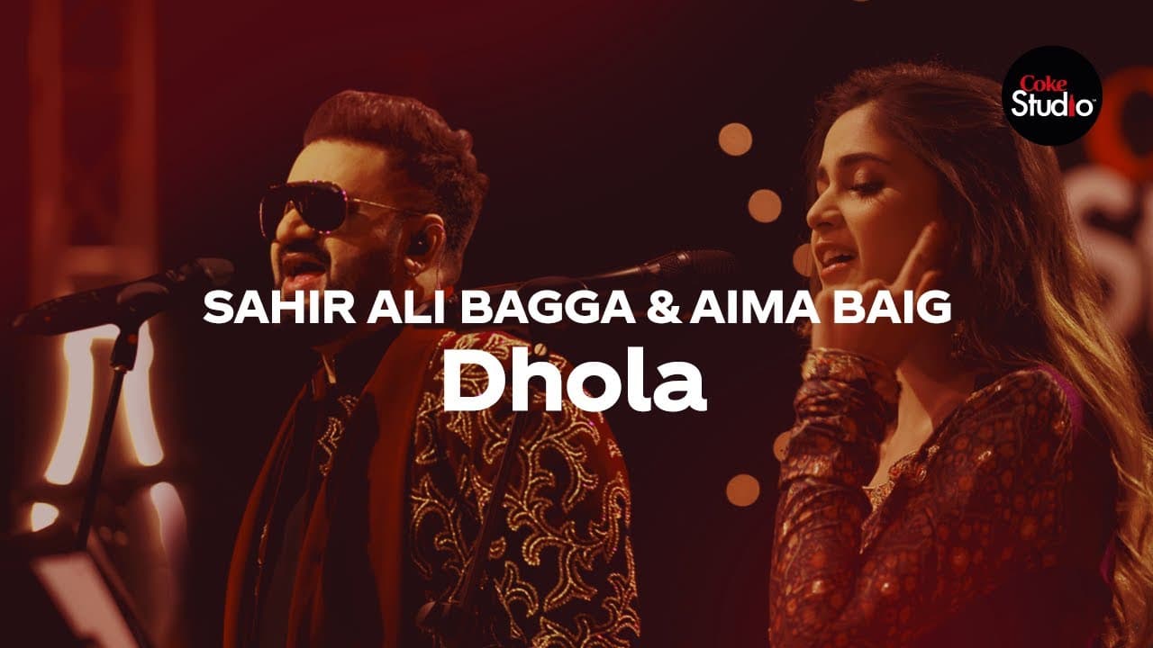 Dhola Lyrics - Abrar-ul-Haq | Aima Baig | Ali Sethi | Sahir Ali Bagga by Coke Studio