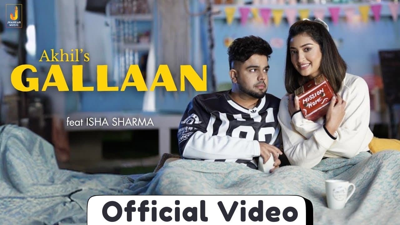 Gallaan Lyrics - Akhil by Jhankar Music Punjabi