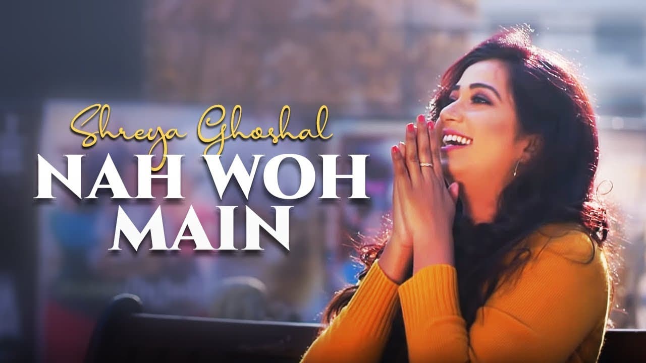 ना वो मैं Nah Woh Main Lyrics - Shreya Ghoshal by 