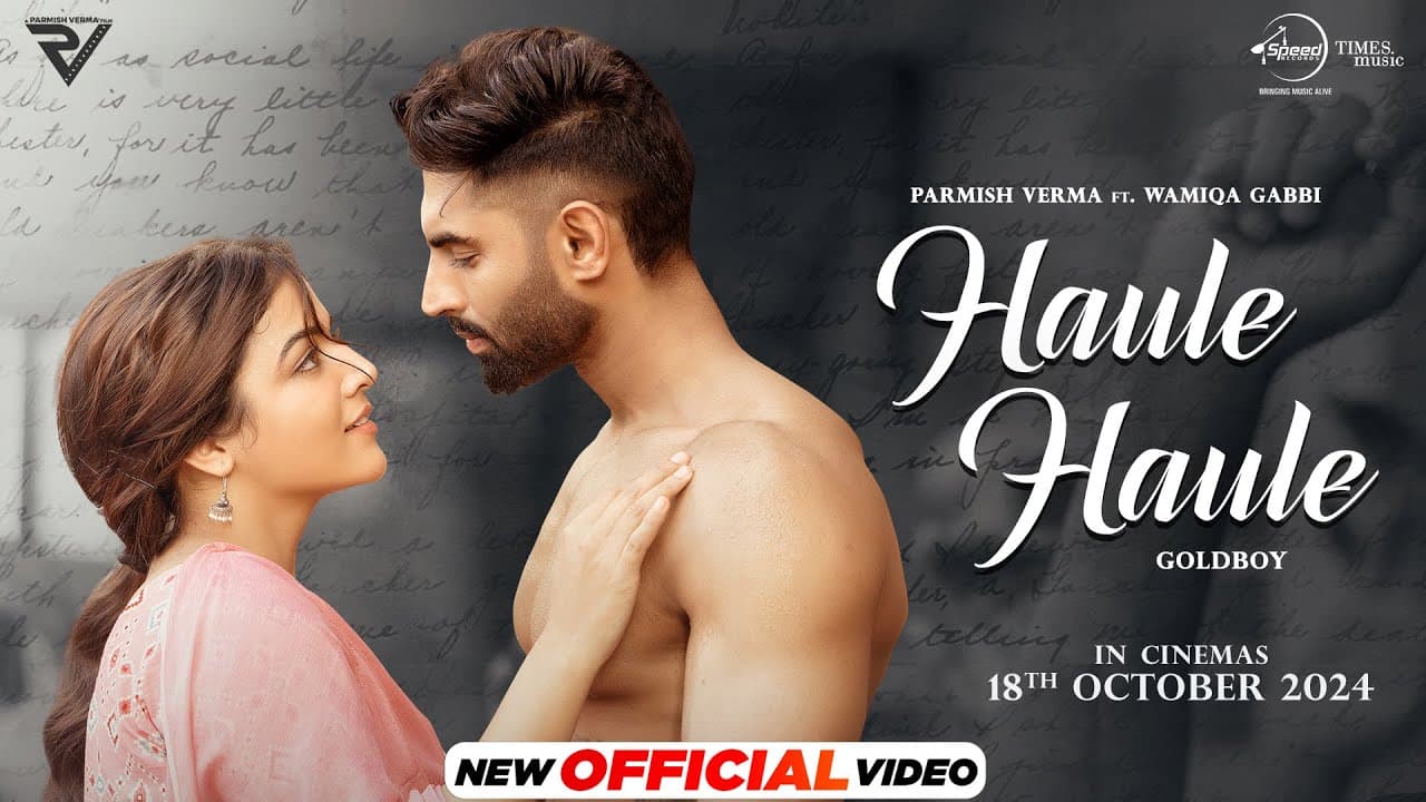 Haule Haule Lyrics - Parmish Verma | Wamiqa Gabbi | Dheeraj K Kumar | GoldBoy by Speed Records