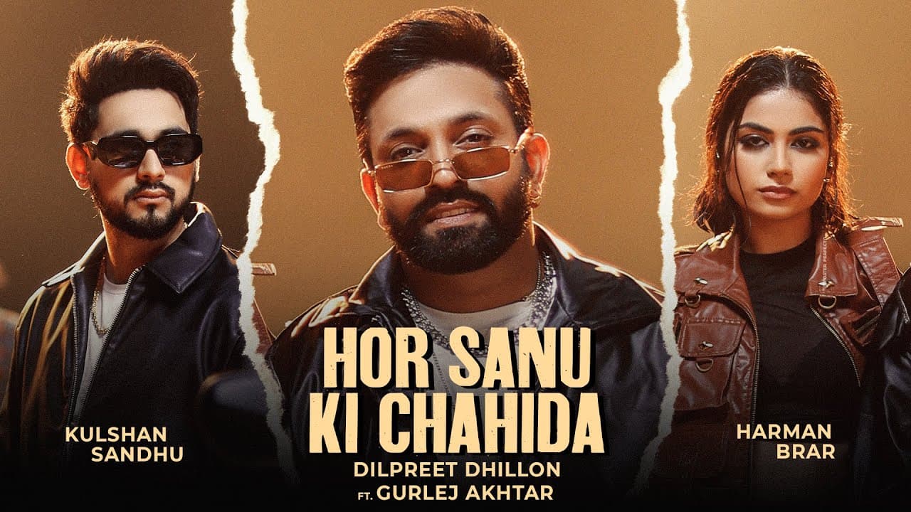 Hor Sanu Ki Chahida Lyrics - Dilpreet Dhillon | Gurlej Akhtar | Punjabi Song by Organised Rhyme